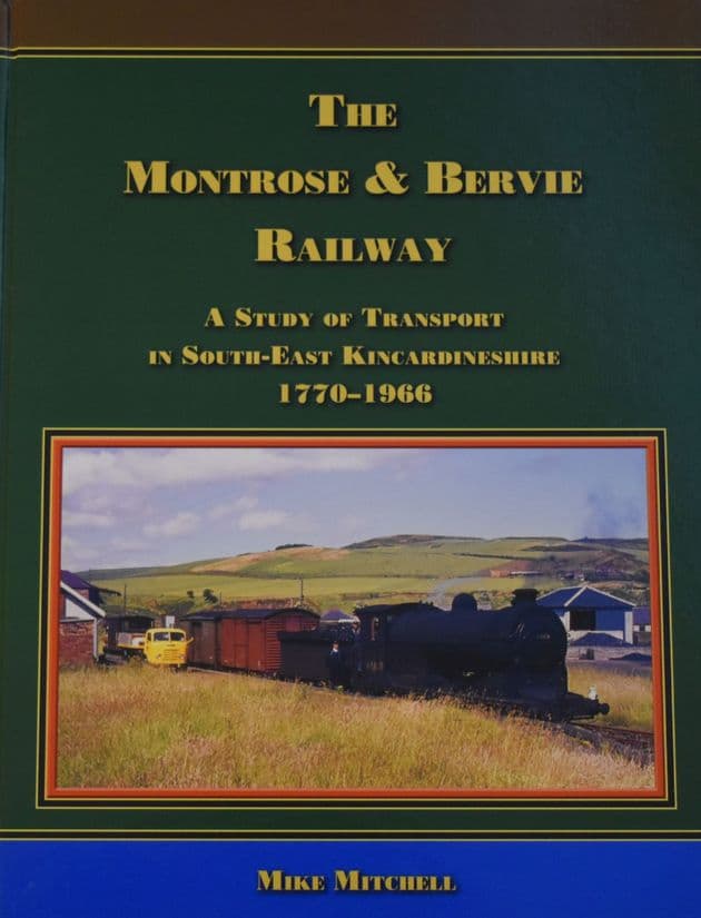 The Montrose & Bervie Railway, by Mike Mitchell