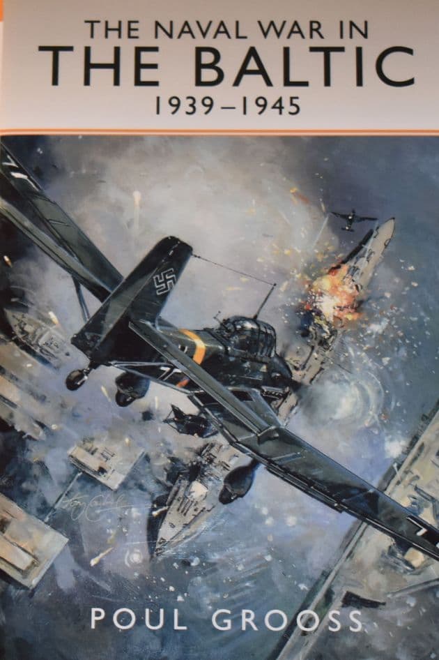 The Naval War in the Baltic 1939-1945, by Poul Grooss