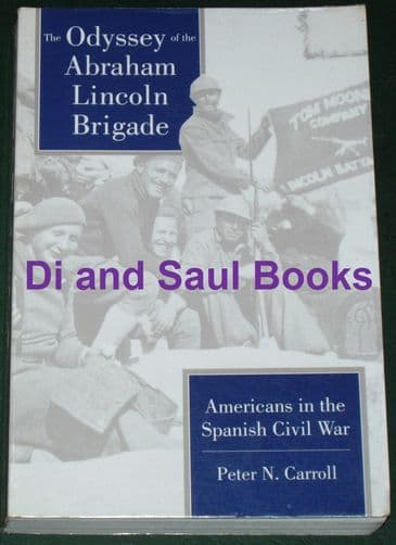 The Odyssey of the Abraham Lincoln Brigade - Americans in the Spanish Civil War