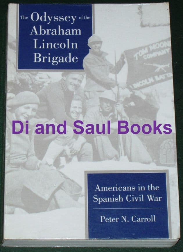 The Odyssey of the Abraham Lincoln Brigade - Americans in the Spanish Civil War