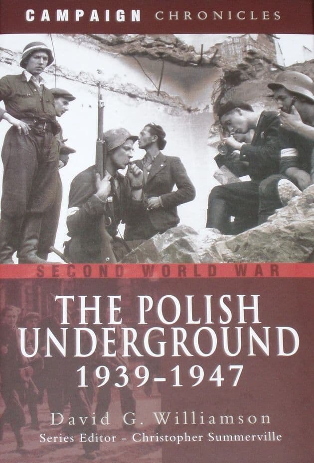 The Polish Underground 1939-1947, by David G. Williamson