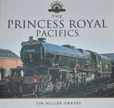 The Princess Royal Pacifics, by Tim Hillier-Graves