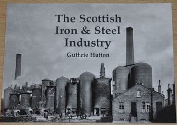 The Scottish Iron and Steel Industry, by Guthrie Hutton