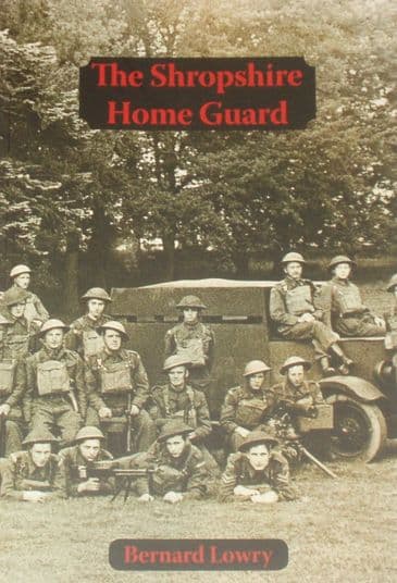 The Shropshire Home Guard, by Bernard Lowry
