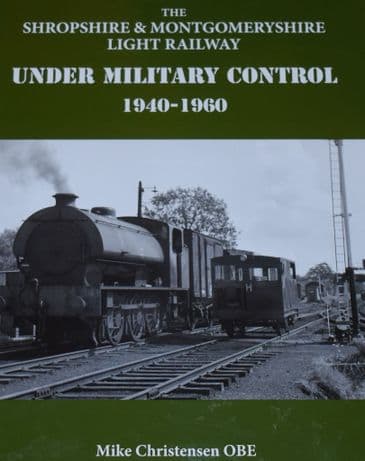 The Shropshire & Montgomeryshire Light Railway under Military Control, 1940-1960