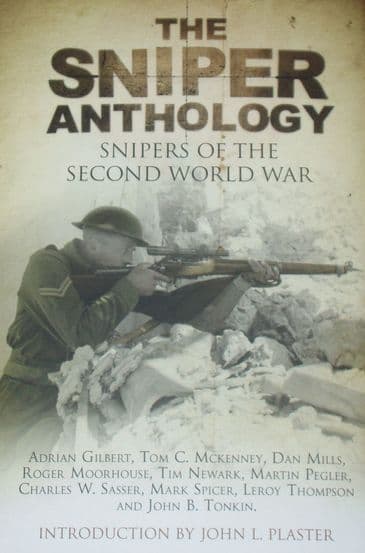 The Snipers Anthology - Snipers of the Second World War, with an introduction by John L. Plaster