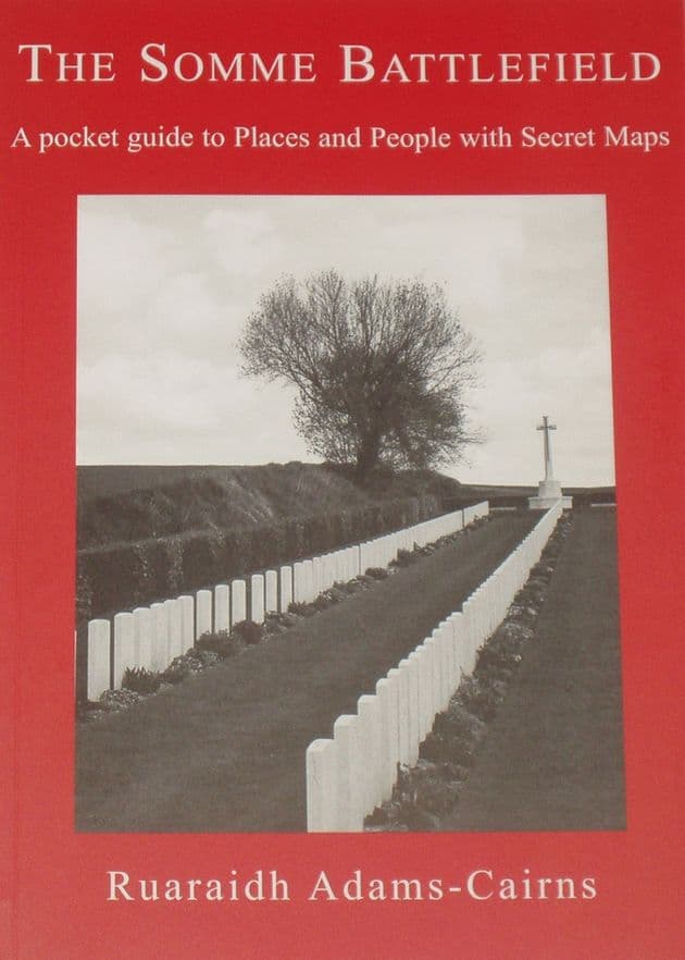 The Somme Battlefield - A Pocket Guide to Places and People with Secret Maps, by Ruaraidh Adams-Cairns