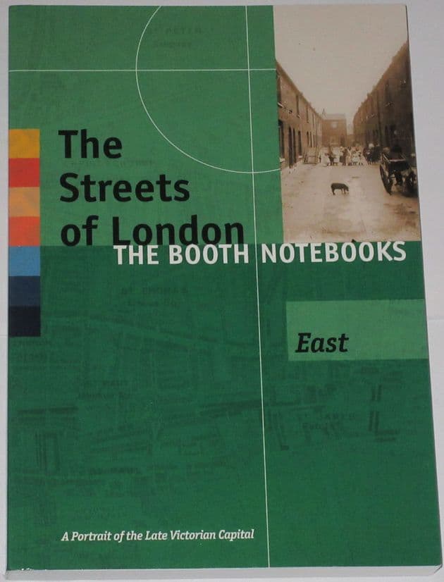 The Streets of London, The Booth Notebooks - East, edited by Jess and Mike Steele