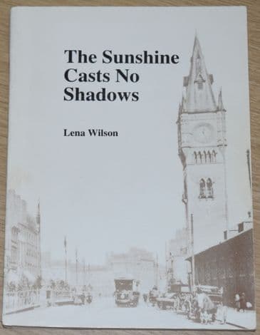 The Sunshine Casts No Shadows, by Lena Wilson
