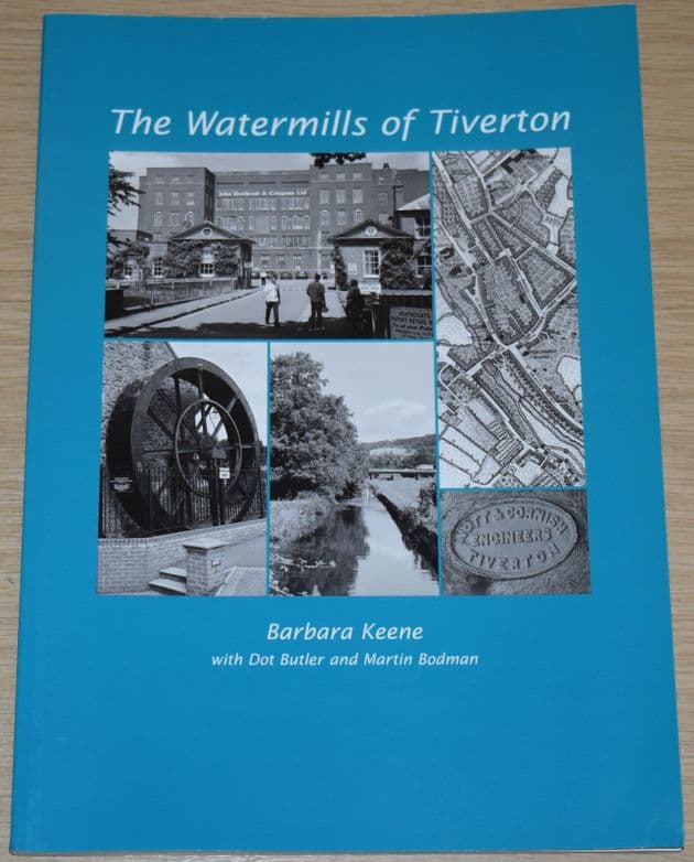 The Watermills of Tiverton, by Barbara Keene with Dot Butler and Martin Bodman