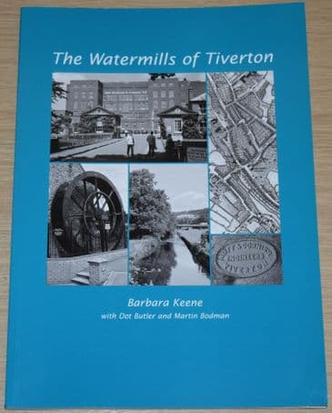 The Watermills of Tiverton, by Barbara Keene with Dot Butler and Martin Bodman