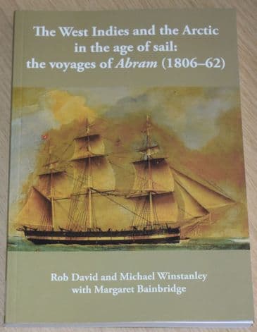 The West Indies and the Arctic in the Age of Sail: the voyages of Abram