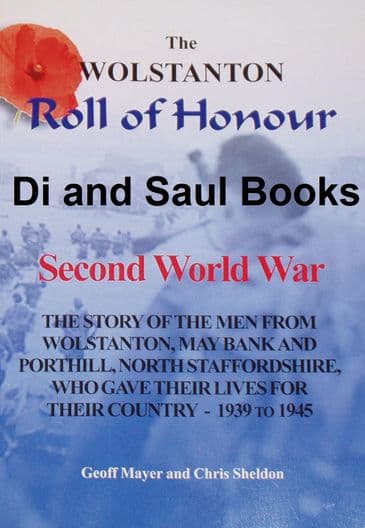 The Wolstanton Roll of Honour - Second World War, by Geoff Mayer and Chris Sheldon