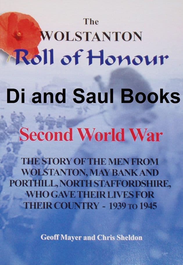 The Wolstanton Roll of Honour - Second World War, by Geoff Mayer and Chris Sheldon