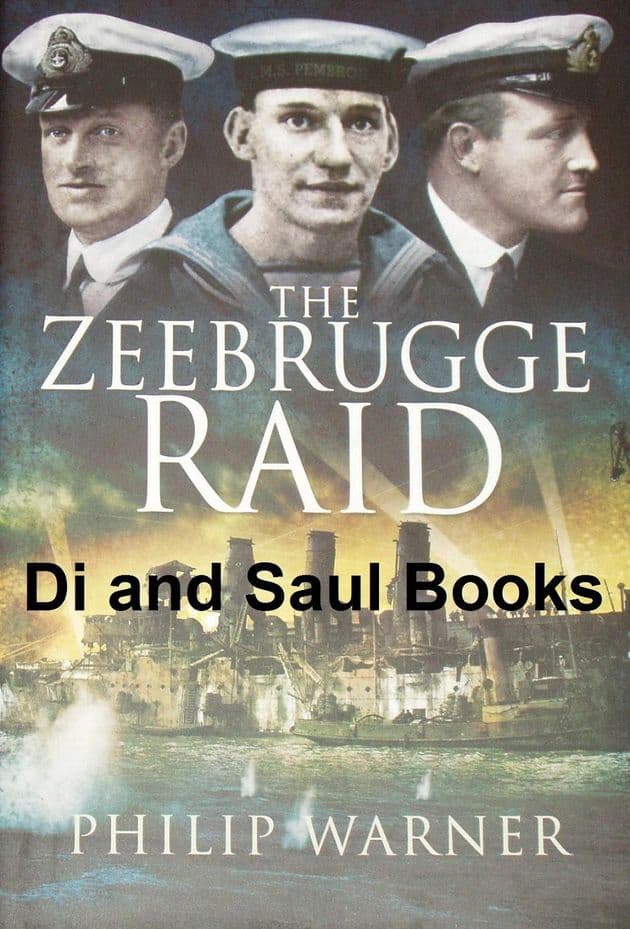 The Zeebrugge Raid, by Philip Warner