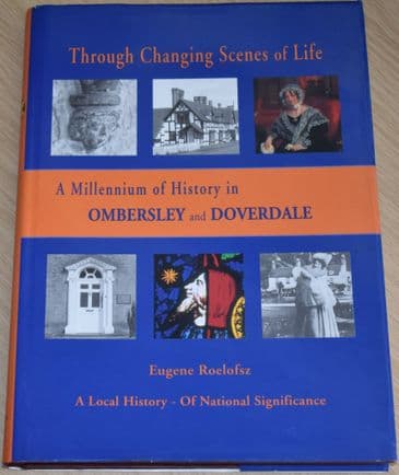 Through Changing Scenes of Life - A Millenium of History in Ombersley and Doverdale