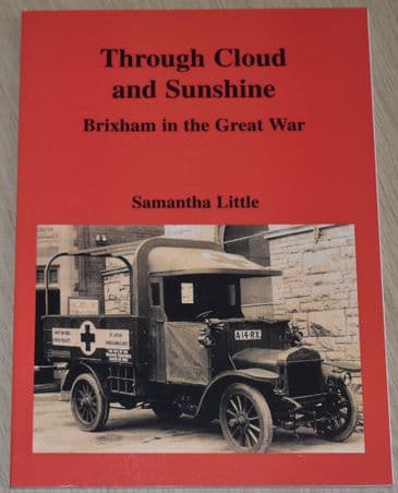 Through Cloud and Sunshine - Brixham in the Great War, by Samantha Little