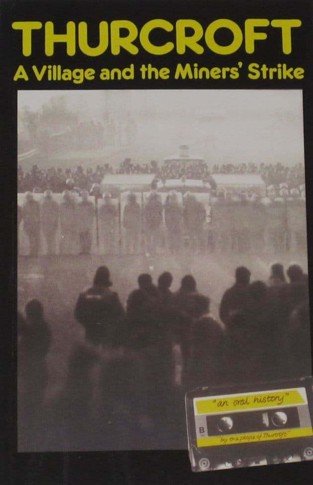Thurcroft - A Village and the Miners Strike