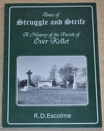 Times of Struggle of Strife - A History of the Parish of Over Kellet, by RD Escolme