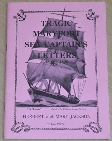 Tragic Maryport Sea Captain's Letters 1890-1898, by Herbert and Mary Jackson