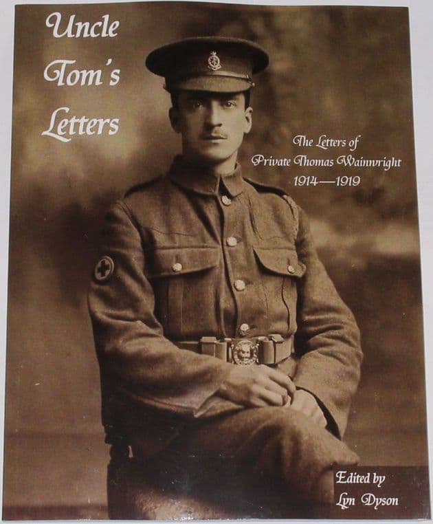 Uncle Tom's Letters - The Letters of Private Thomas Wainwright, edited by Lyn Dyson