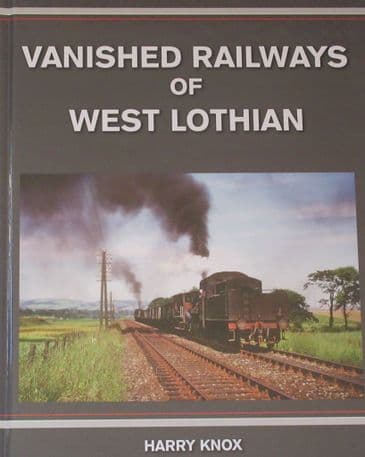 Vanished Railways of West Lothian, by Harry Knox