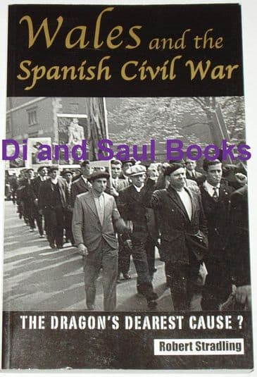 Wales and the Spanish Civil War, by Robert Stradling