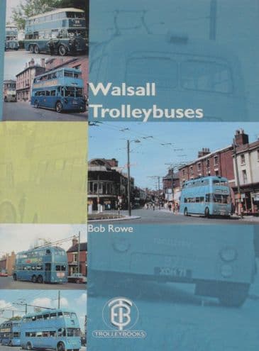 Walsall Trolleybuses, by Bob Rowe