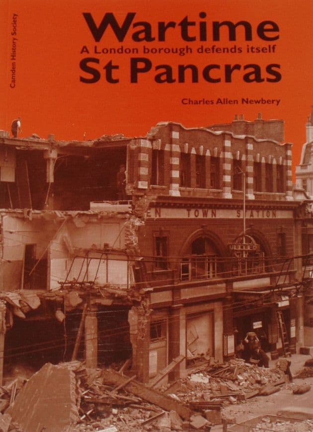 Wartime St Pancras - A London Borough Defends Itself, by Charles Allen Newbery