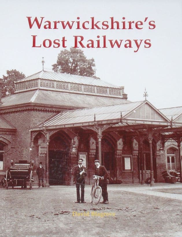 Warwickshire's Lost Railways, by David Blagrove