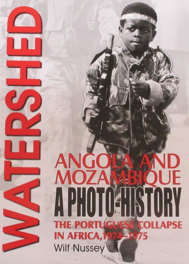 Watershed - Angola and Mozambique A Photo History, by Wilf Nussey