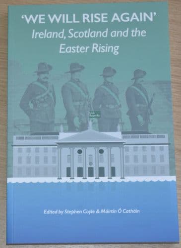 We Will Rise Again - Ireland, Scotland and the Easter Rising