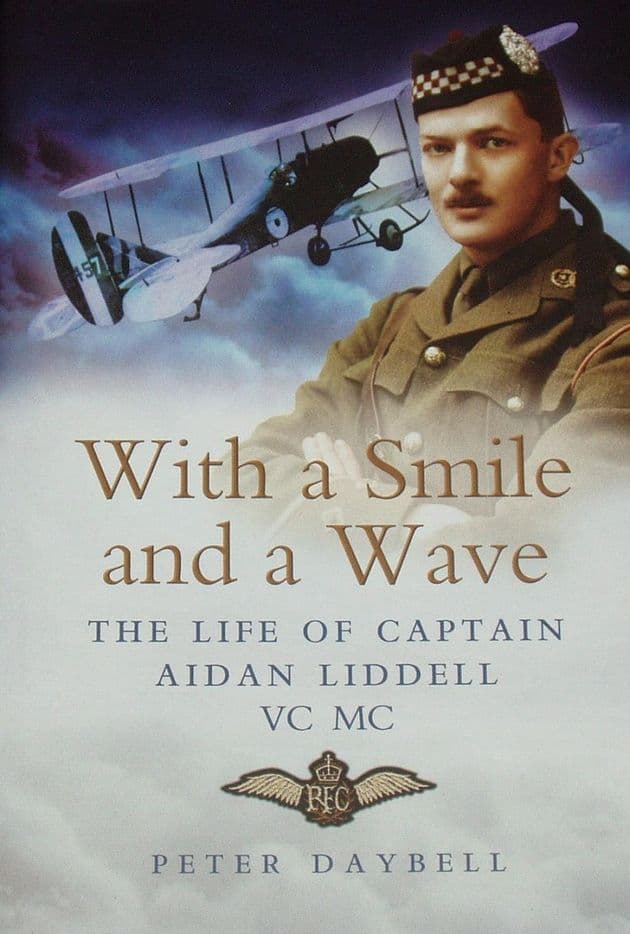 With a Smile and a Wave - The Life of Captain Aidan Liddell, by Peter Daybell