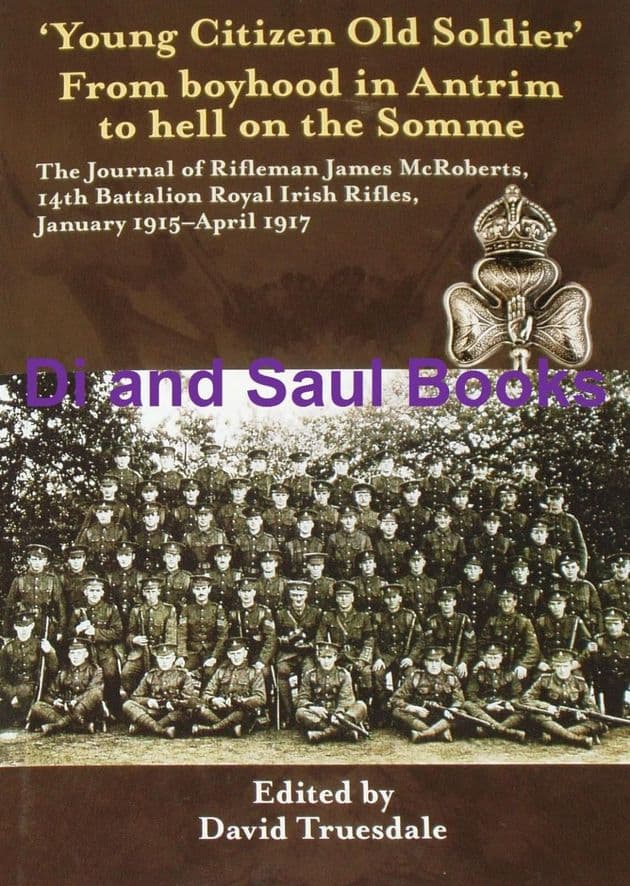 Young Citizen Old Soldier, From Boyhood in Antrim to Hell on the Somme