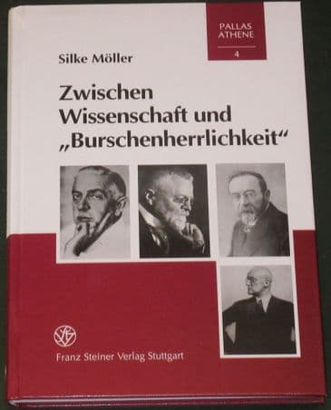 Zwischen Wissenschaft und "Burschenherrlichkeit", by Silke Moller