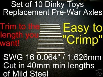 Dinky Toys Mild Steel Pre-War Wheel Axles (Price for a Pack of 10)