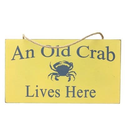 'A Old Crab Lives Here' Wooden Sign
