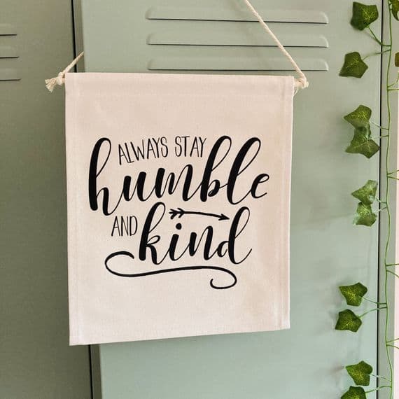 'Always Stay Humble and Kind' Thick Cotton Banner