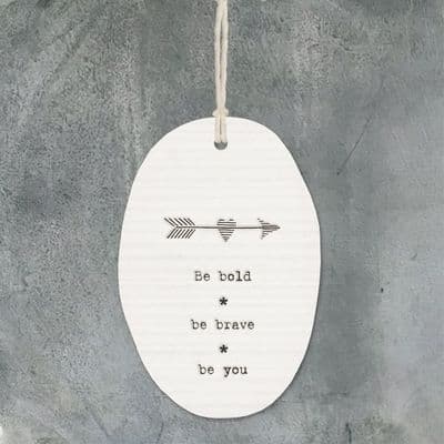 'Be Bold, Be Brave, Be You...' East of India, Porcelain Hanger