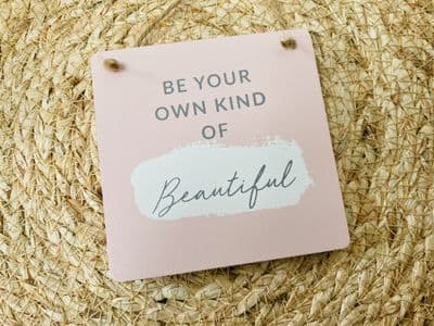 'Be Your Own Kind of Beautiful' Mini Pink Wooden Plaque