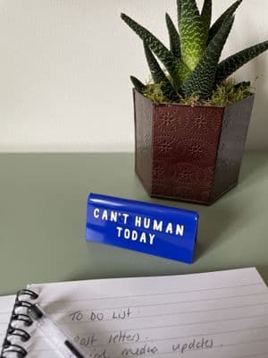 'Can't Human Today' Blue Office Desk Sign