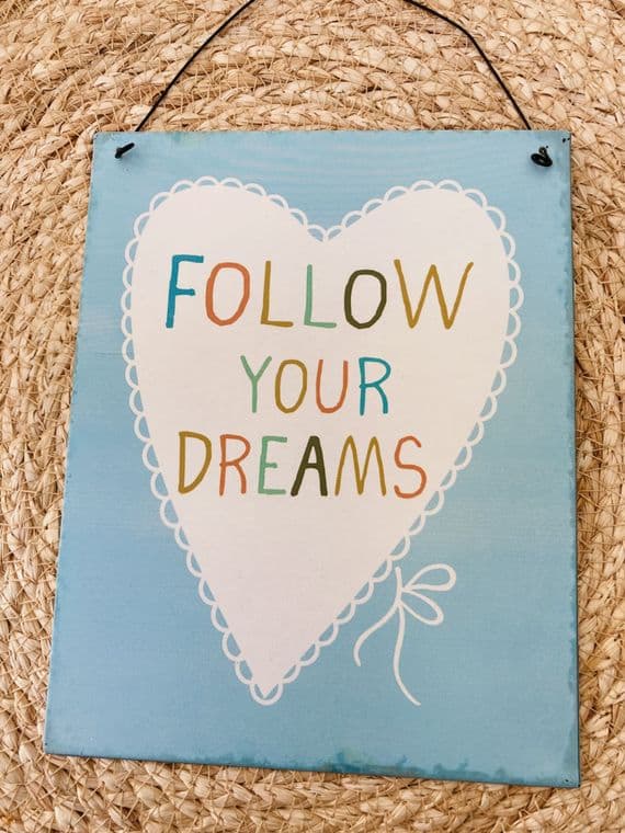 'Follow Your Dreams' Metal Sign