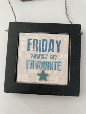 'Friday is my Favourite' Wooden Hanging Plaque by East of India