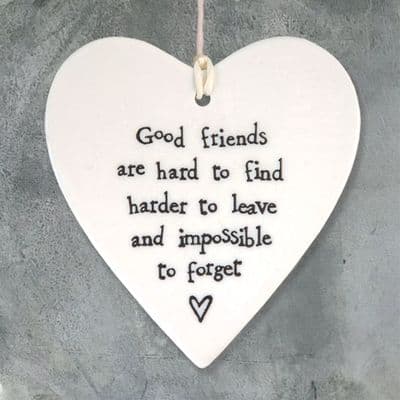 'Good friends are hard to find...' East of India Porcelain Hanging Heart