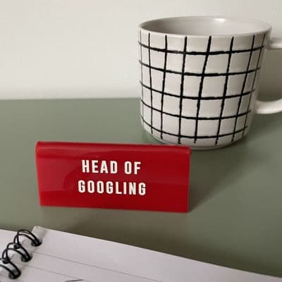 'Head of Googling' Red Office Desk Sign