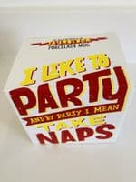'I like to Party & Take Naps'  Porcelain Mug