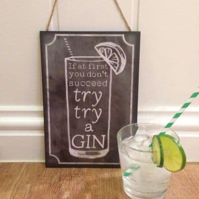 'If at First You Don't Succeed...Try, Try a Gin' Chalkboard Style Sign