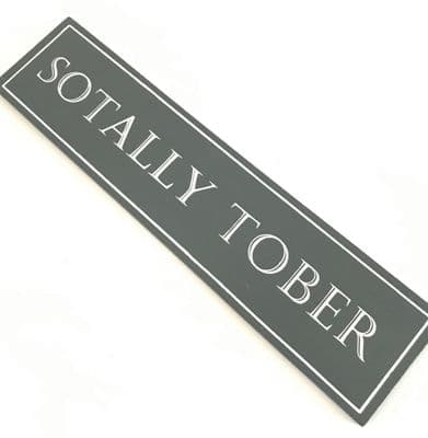 'Sotally Tober' Wooden Grey Plaque/Sign