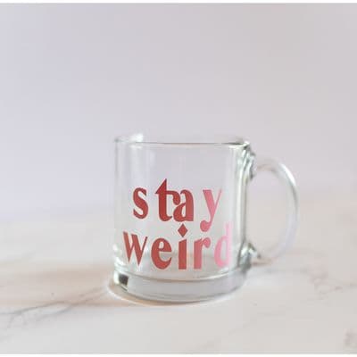 'Stay Weird' Glass Mug