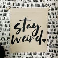 'Stay Weird' Thick Cotton Banner